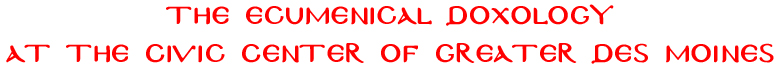 The Ecumenical Doxology at the Civic Center of Greater Des Moines
